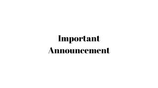 Important Announcement