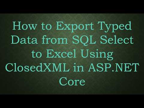 How to Export Typed Data from SQL Select to Excel Using ClosedXML in ASP.NET Core