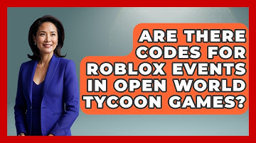 Are There Codes for Roblox Events in Open World Tycoon Games? | Open World Tycoons News