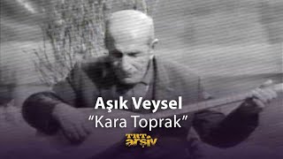 Aşık Veysel - Kara Toprak (1969) | TRT Arşiv Resimi