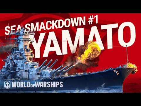 Sea Smackdown: Yamato | World of Warships