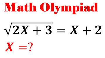 Math Olympiad Question. A Nice Radical problem √(𝟐𝑿+𝟑)=𝑿+𝟐. Simplify radical Expression