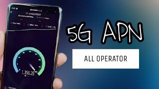 5G APN ALL OPERATOR SPEED UP 1000Mbps