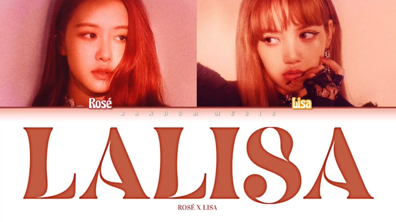 How Would ROSÉ X LISA Sing ‘LALISA’ by LISA (Color Coded Lyrics Eng/Rom ...
