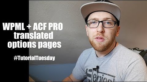 ACF Pro and WPML Options pages | Tutorial Tuesday #2