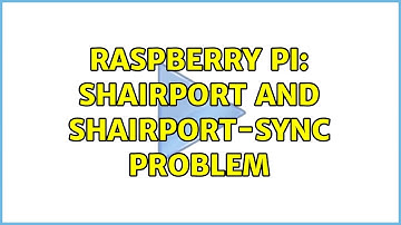 Raspberry Pi: Shairport and Shairport-Sync problem