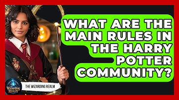 What Are the Main Rules in the Harry Potter Community? - The Wizarding Realm