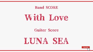 LUNA SEA】Band Score『With Love』Guiter Tab！ - YouTube