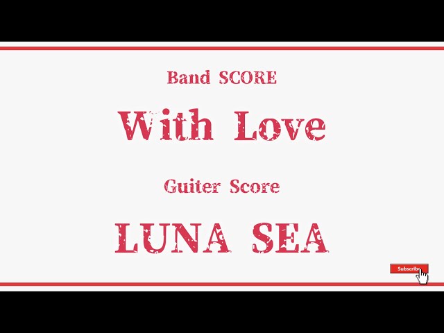 LUNA SEA】Band Score『With Love』Guiter Tab！ - YouTube