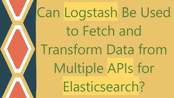 Can Logstash Be Used to Fetch and Transform Data from Multiple APIs for Elasticsearch?