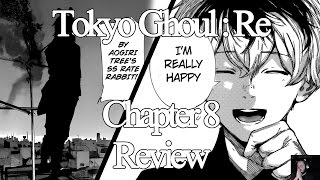 Tokyo Ghoul:re Chapter 08 東京喰種-トーキョーグール-:RE Manga Review -Rabbit aka Touka or Ayato RETURNS!?