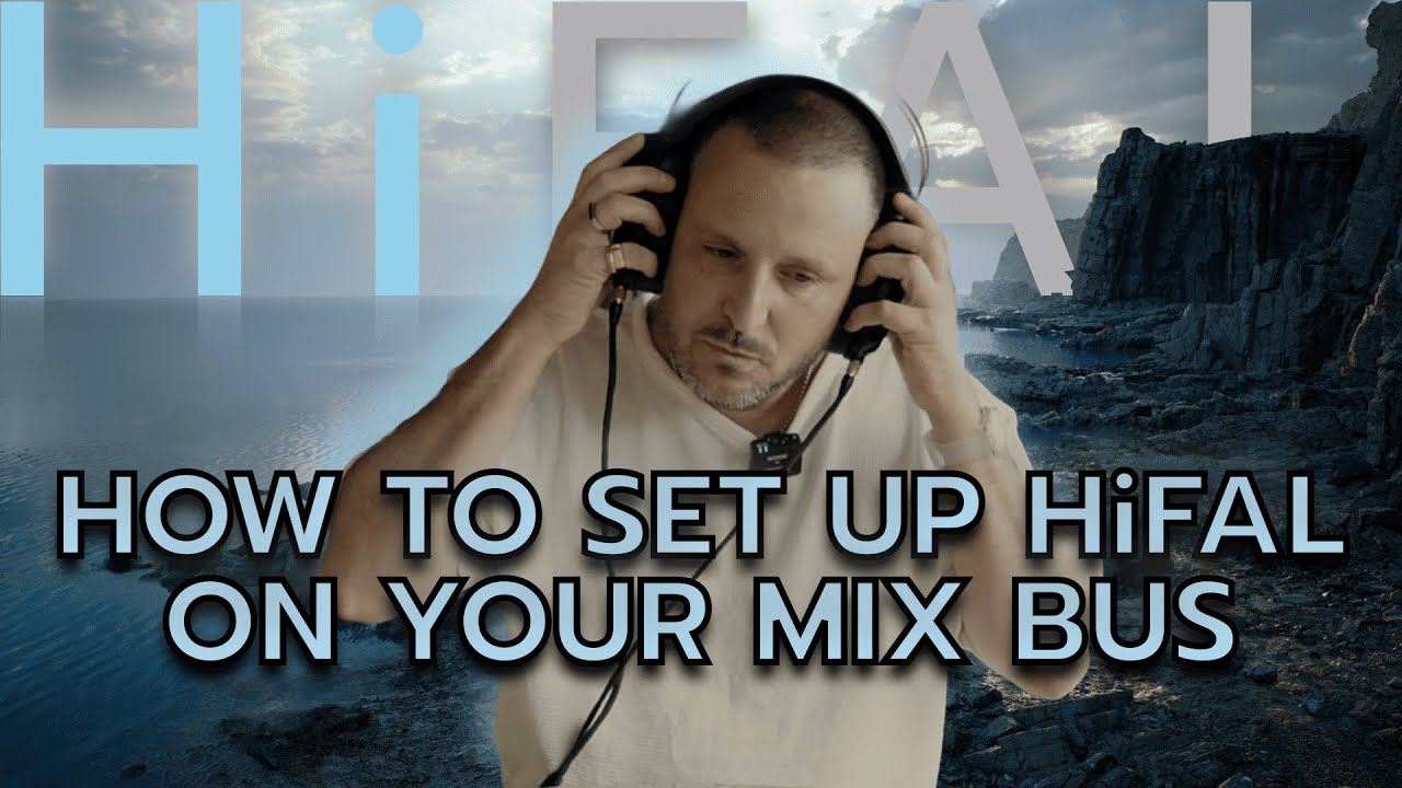 1) 6 Steps to Set Up HiFAL on Your Mix Bus