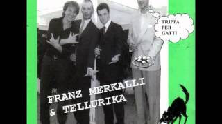 Franz Merkalli &amp; TELLURIKA  pirati della strada