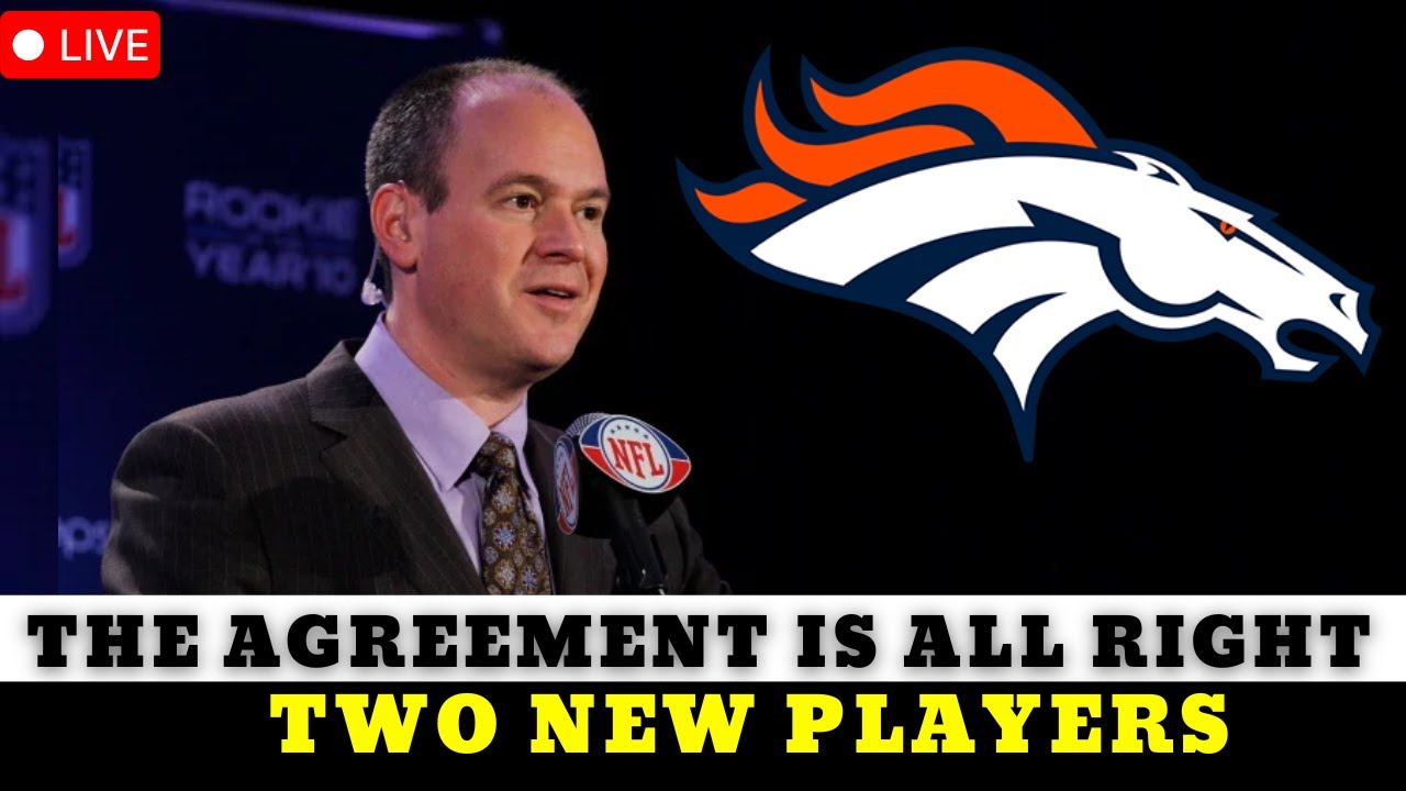 2 NEW PLAYERS JUST SIGNED BY THE DENVER BRONCOS TONIGHT - YouTube