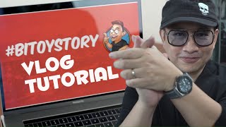 #BitoyStory 34: “VLOG TUTORIAL”