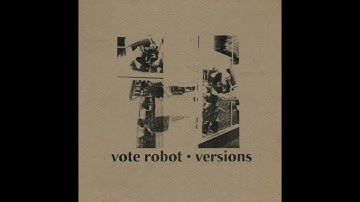 Vote Robot - Versions (1999)