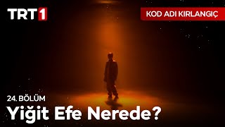 "Yiğit Efe Nerede?" | Kod Adı Kırlangıç 24. Bölüm  @kodadikirlangic