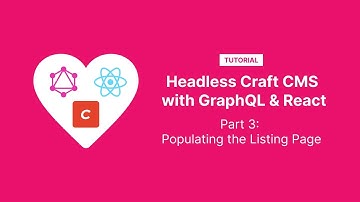 Headless Craft CMS with GraphQL and React, Part 3: Populating the Listing Page