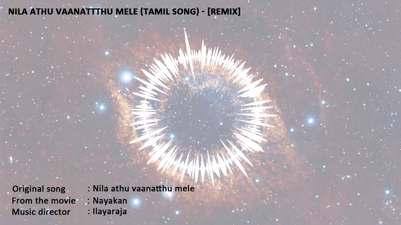 Nila adhu vanathu mela REMIX KAMAL NAYAGAN