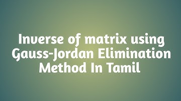 Inverse of matrix using |Gauss-Jordan Method |In Tamil