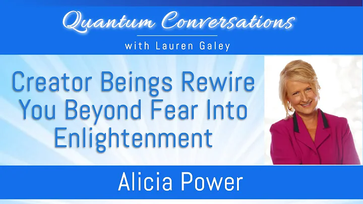 Creator Beings Rewire You Beyond Fear into Enlight...