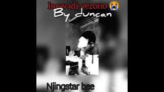 incwadi yezono😭💉💉💉💉💉💊💊💊💊💊💊💉💉💉✂️  by Duncan unreleased............ clip by Njingstar
