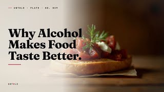 Why Alcohol Makes Food Taste Better (The Real Reason)