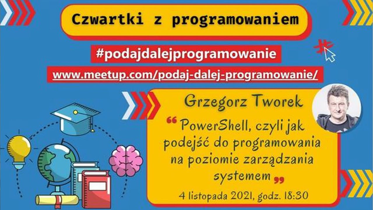 PowerShell, czyli jak podejść do programowania na poziomie zarządzania systemem - Grzegorz Tworek