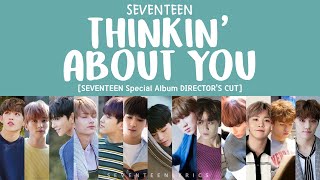 [LYRICS/가사] SEVENTEEN (세븐틴) - THINKIN' ABOUT YOU [Special Album Director's Cut] chords sheet