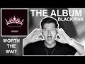 (QUALITY OVER QUANTITY) BLACKPINK - 'THE ALBUM' | REACTION