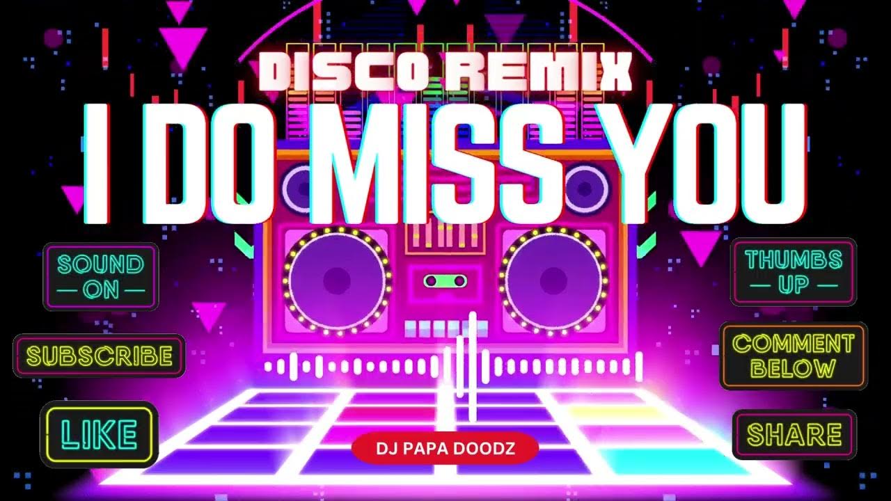 DISCO REMIX I DO MISS YOU YouTube disco-remix-i-do-miss-you-youtube
