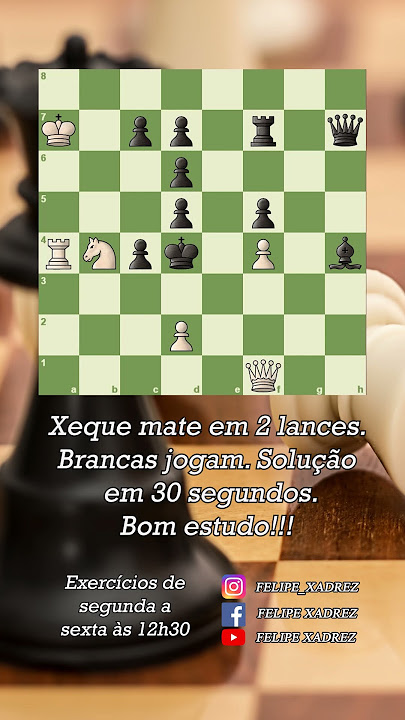 Xadrez é arte - Xeque mate em 2 lances! Brancas jogam.