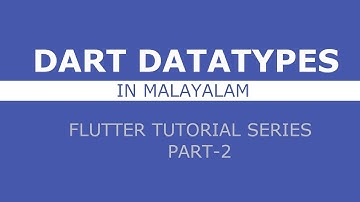 Datatypes in Dart | Malayalam Flutter Tutorial: PART - 2 | Malayalam Coding Tutorial