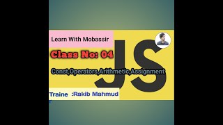 #04 JavaSript Bangla Tutorial | Live Class 04| JavaScript Const,Operators,Arithmetic,Assignment| LWM