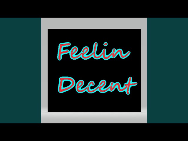 Feelin Decent (FreeStyle)