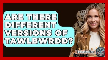 Are There Different Versions Of Tawlbwrdd? - The Board Game Xpert