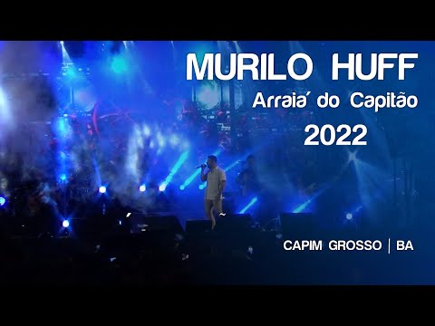 Murilo Huff no Arraiá do Capitão 2022  | Capim Grosso Bahia