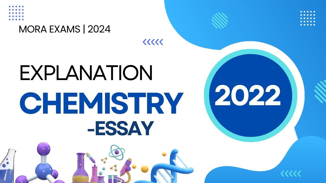 Chemistry | 2022 Past Paper Explanation | Essay
