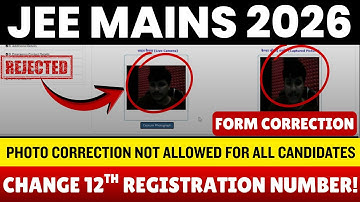 JEE Mains Form Filling 2026 Image Correction New Notice 🤯 | Correction Window For JEE Mains 2026