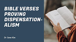 DISP 1: Bible Verses Proving Dispensationalism