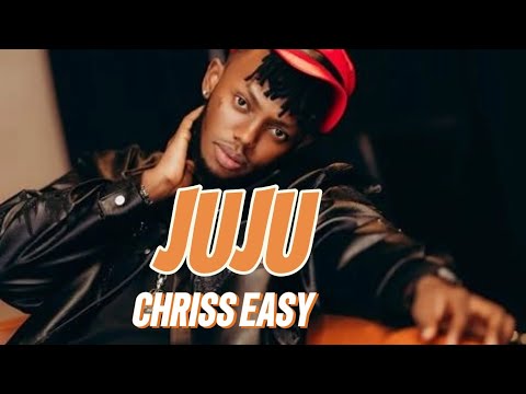 JUJU By CHRISS EASY Official Music Video