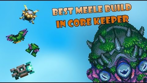 Best Melee Build in Core Keeper