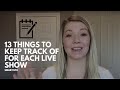 13 Things To Keep Track Of After Each Live Show