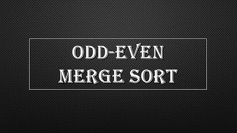 Odd-Even Merge Sort | Parallel Algorithm | Sorting Networks