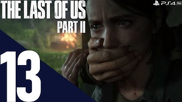 THE LAST OF US PART 2 PS4 PRO Gameplay Walkthrough Part 13 [1440p HD 60FPS] - No Commentary