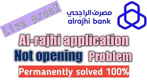 Al-rajhi bank application not opening - 100% Solved - Live proof - Latest video