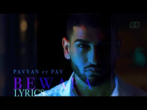 Bewafa - Pavvan & Manav Feat. PAV (Official Lyrics Video) | Latest Punjabi Song | 2018