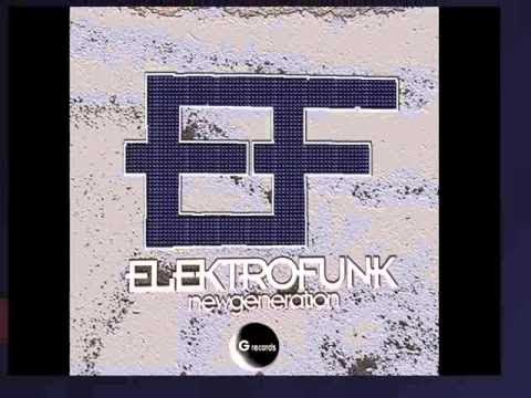Elektrofunk — Elektrofunk "New generation" ElektroClub GR 072/13 (Official Video)