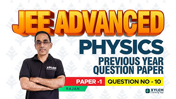 JEE PREVIOUS YEAR 2018- QUESTION PAPER - PHYSICS PAPER -1 { QUESTION 10 } | XYLEM JEE ADVANCED