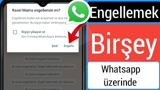 Whatsappta Birini Nasıl Engellersiniz Whatsappta Kişileri Engelle Whatsappta Birini Engelle